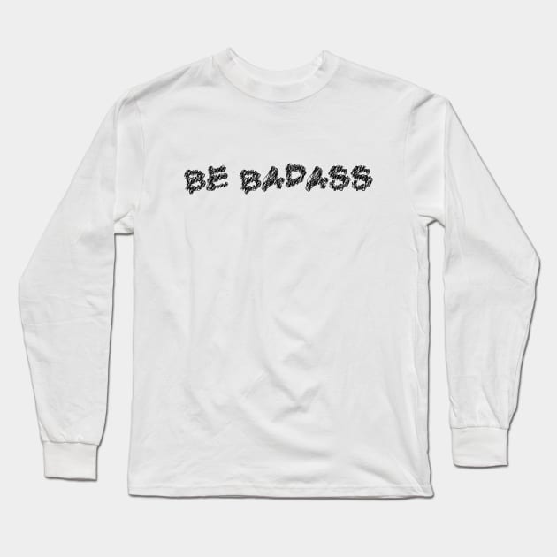 be badass scribble art typography for worker Long Sleeve T-Shirt by KondeHipe